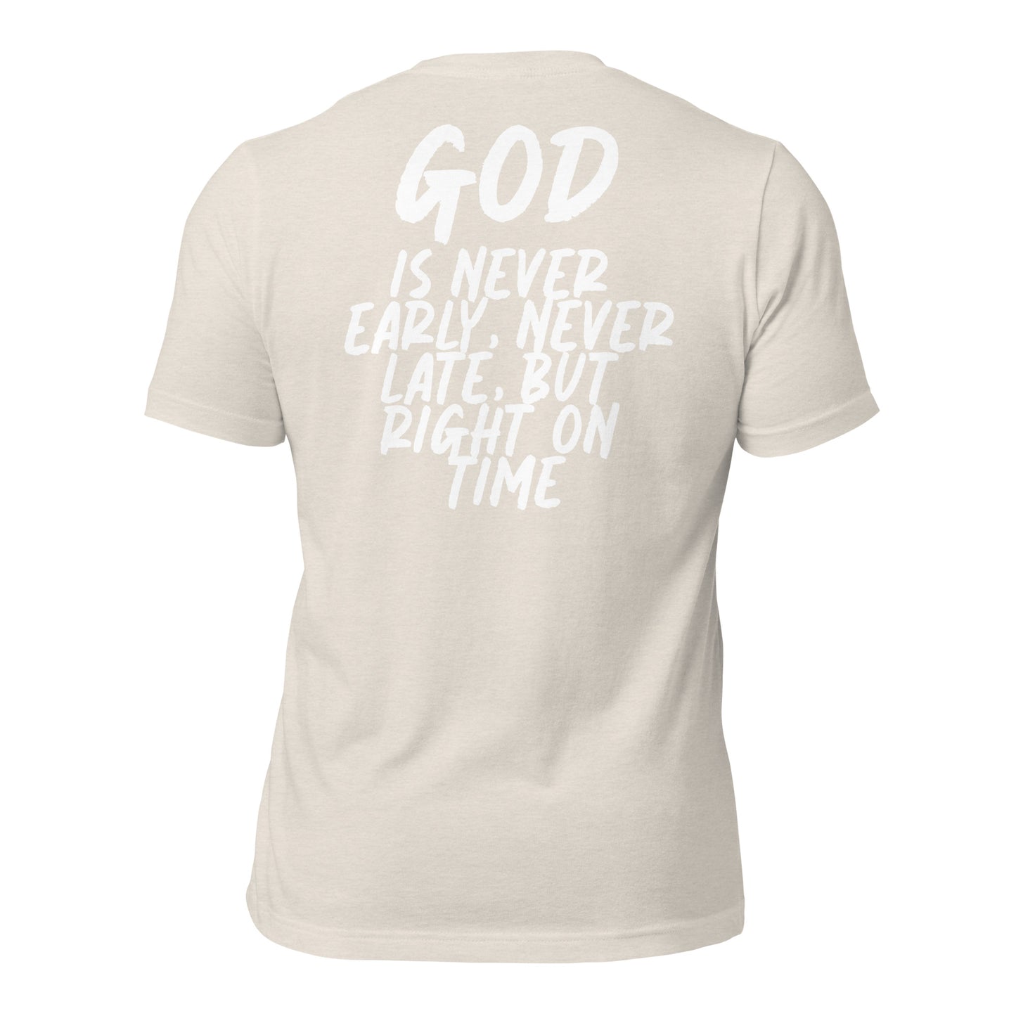 God is on time! T-shirt