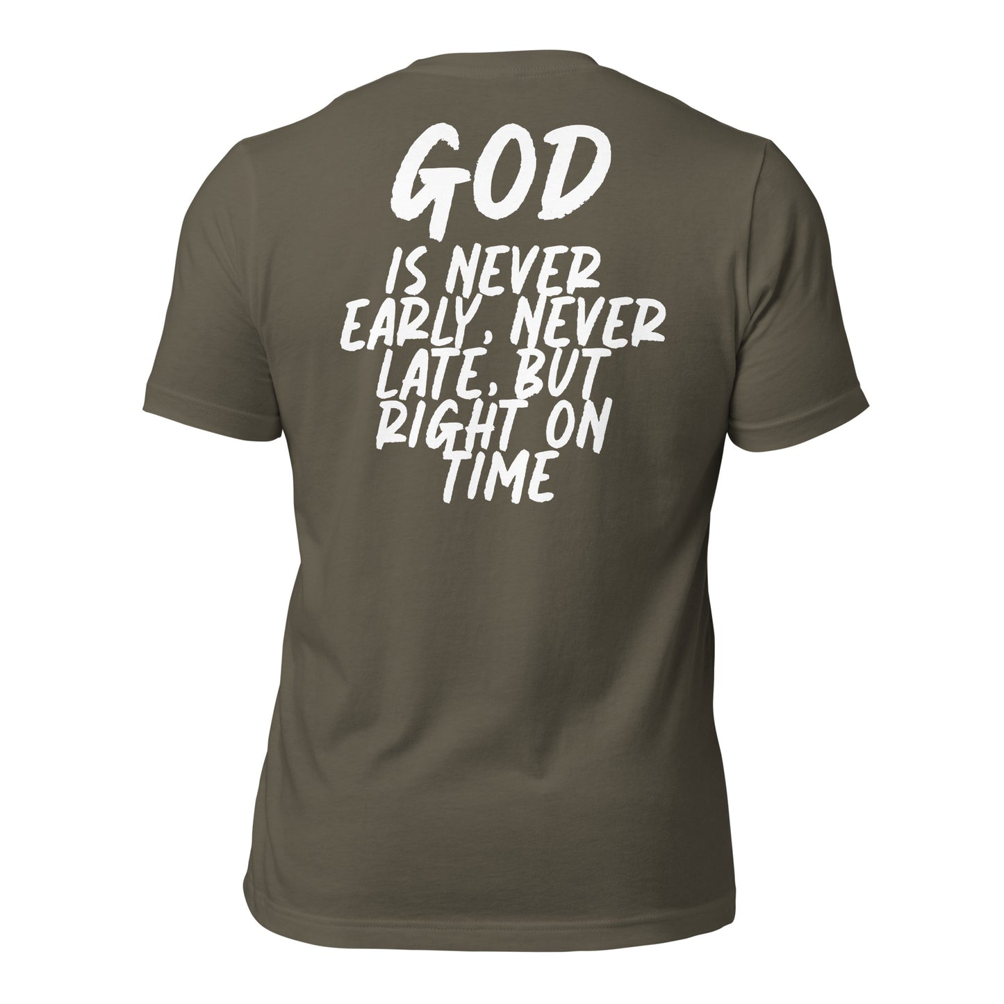 God is on time! T-shirt