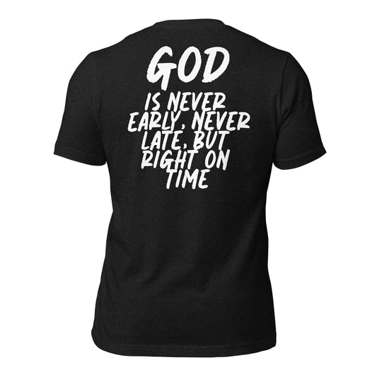 God is on time! T-shirt