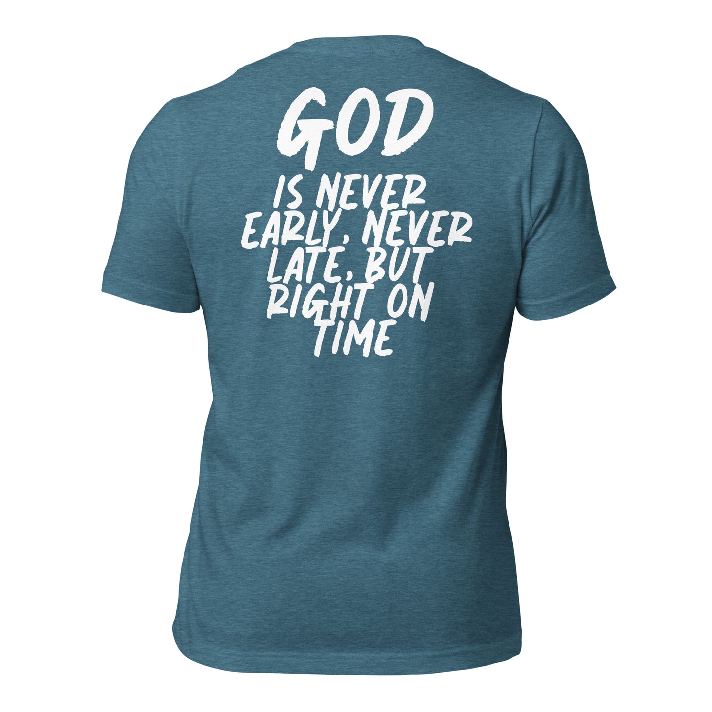 God is on time! T-shirt