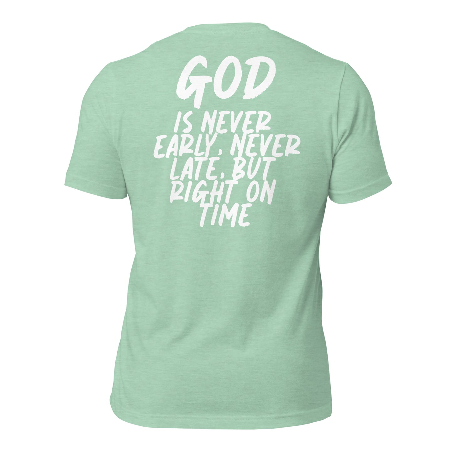 God is on time! T-shirt